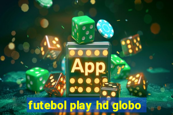 futebol play hd globo